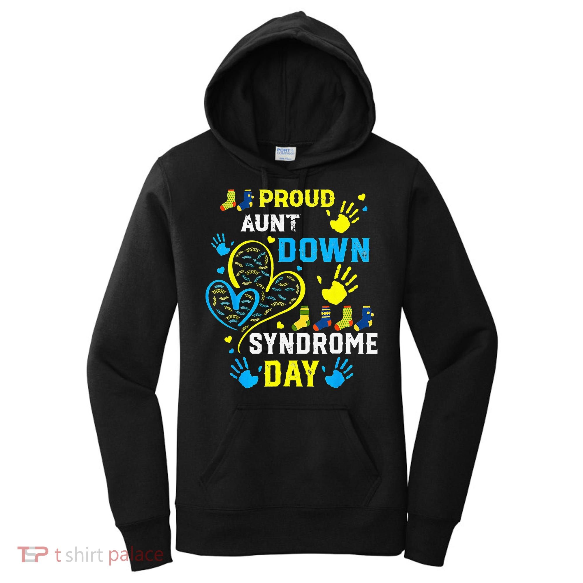 Proud Aunt T21 World Down Syndrome Awareness Day Women's Hoodie