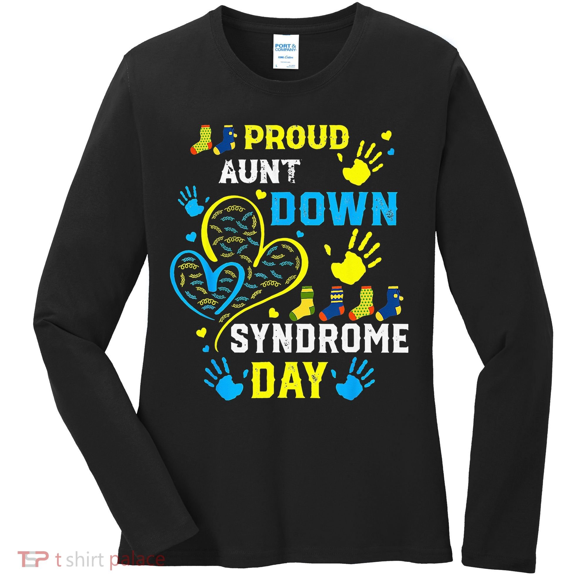 Proud Aunt T21 World Down Syndrome Awareness Day Women's Long Sleeve Shirt