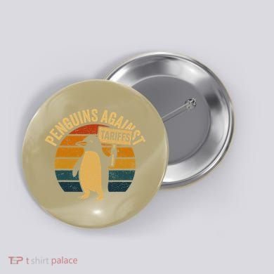 Penguins Against Tariffs Retro Funny Protest Button