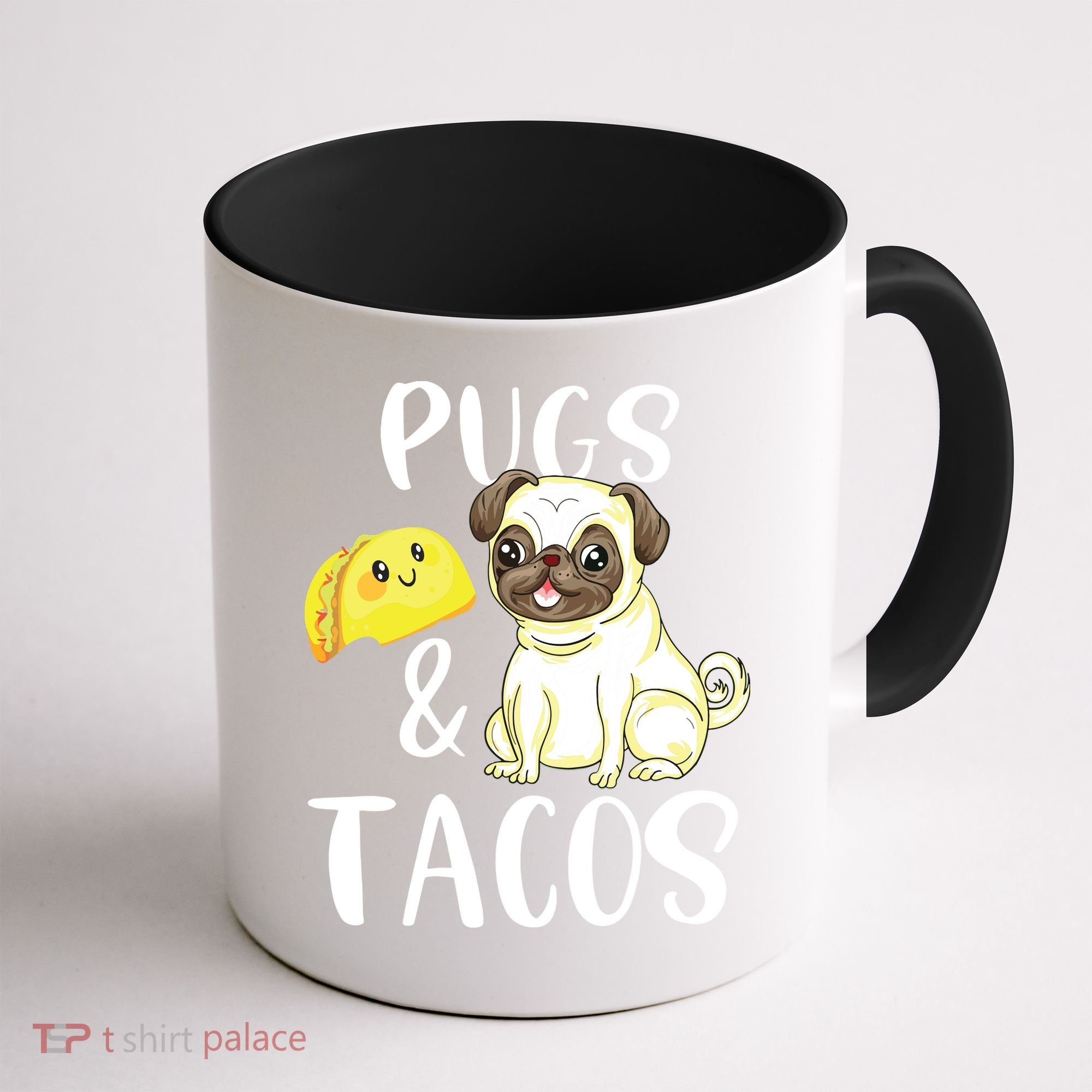 Pugs And Tacos Funny Pug And Tacos Gift Funny Dog Lover Coffee Mug