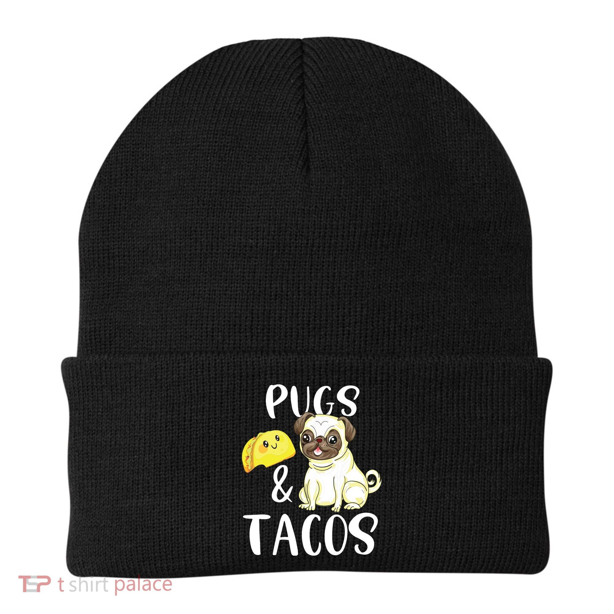 Pugs And Tacos Funny Pug And Tacos Gift Funny Dog Lover Beanie