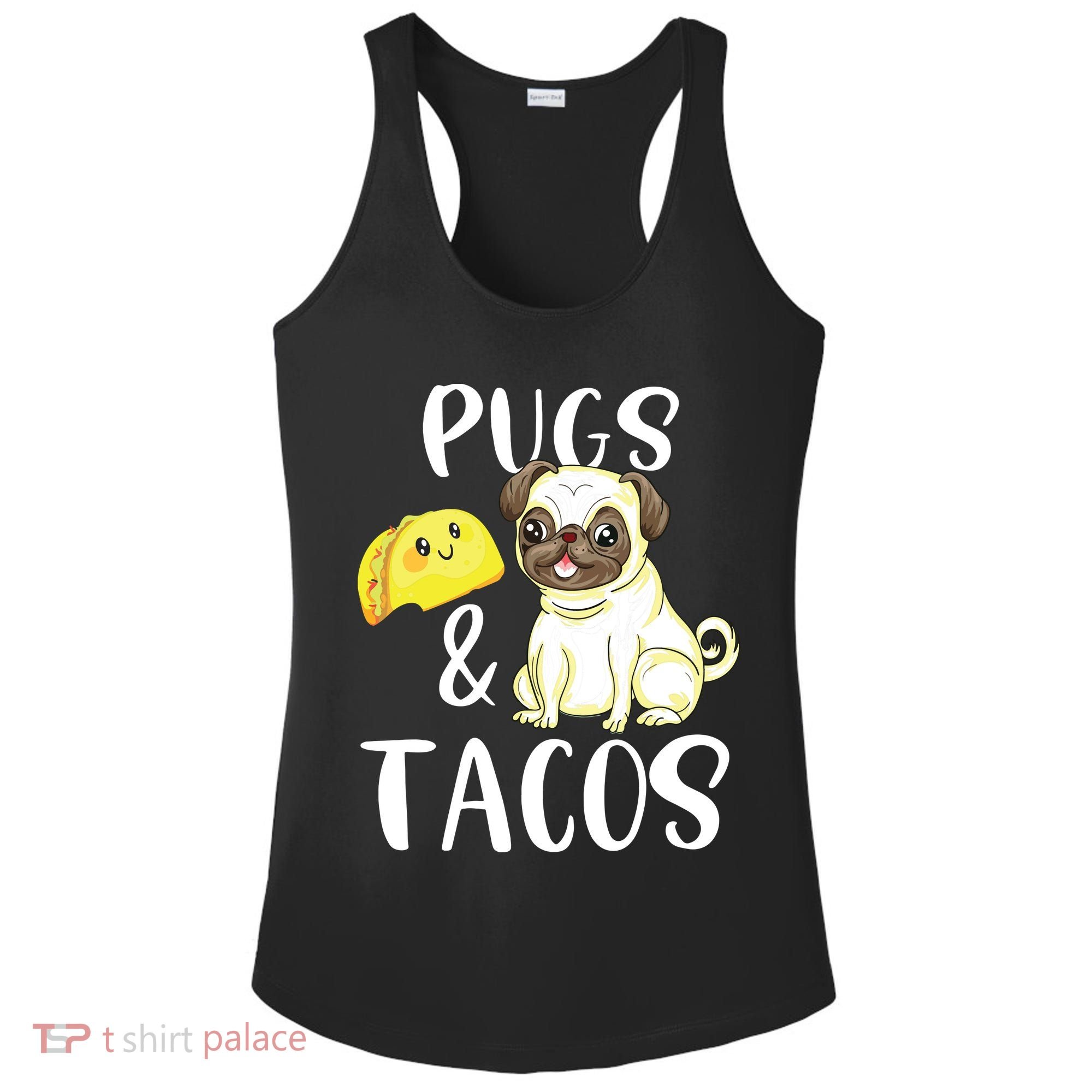Pugs And Tacos Funny Pug And Tacos Gift Funny Dog Lover Ladies PosiCharge Competitor Racerback Tank