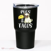 Pugs And Tacos Funny Pug And Tacos Gift Funny Dog Lover Tumbler thumb 0