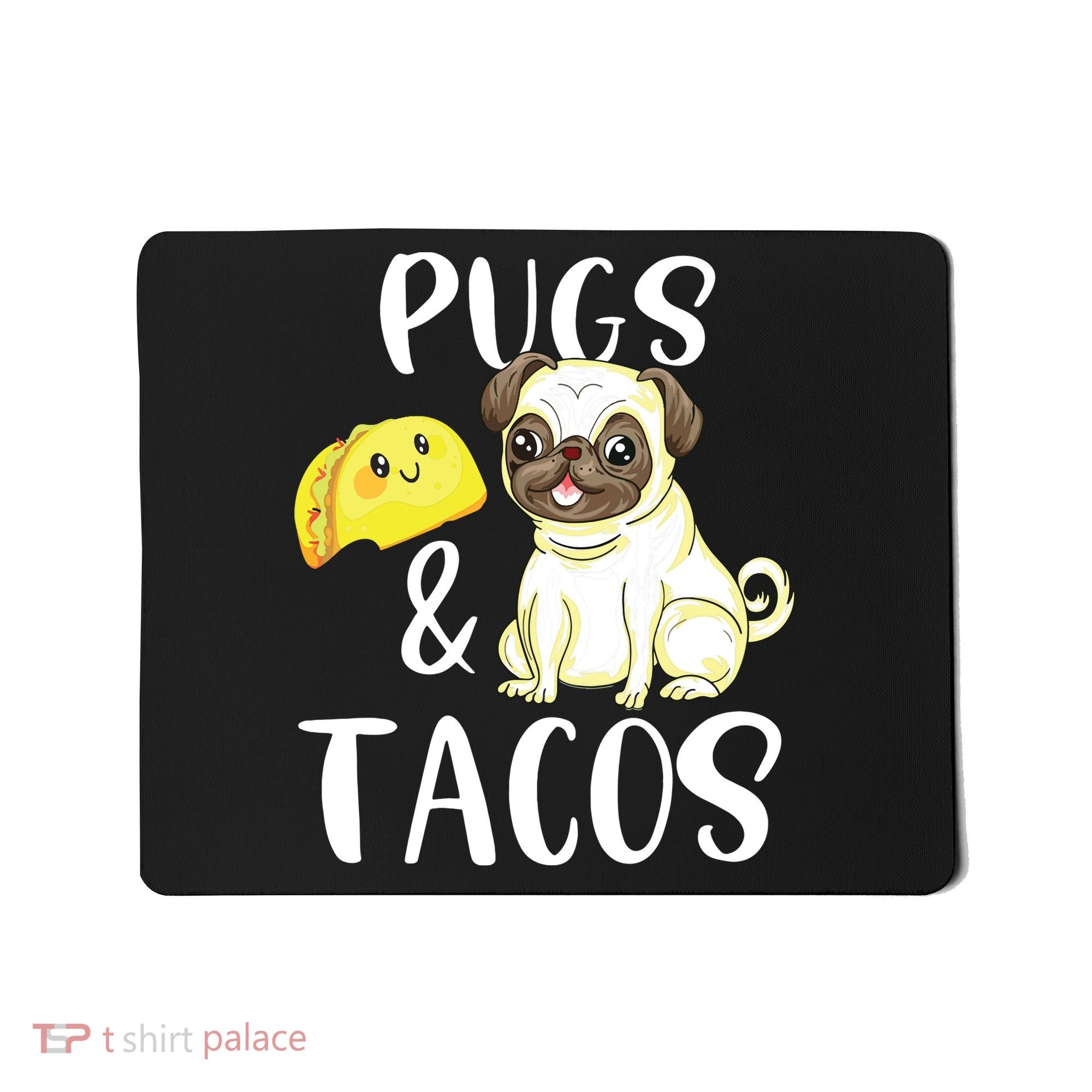 Pugs And Tacos Funny Pug And Tacos Gift Funny Dog Lover Mousepad
