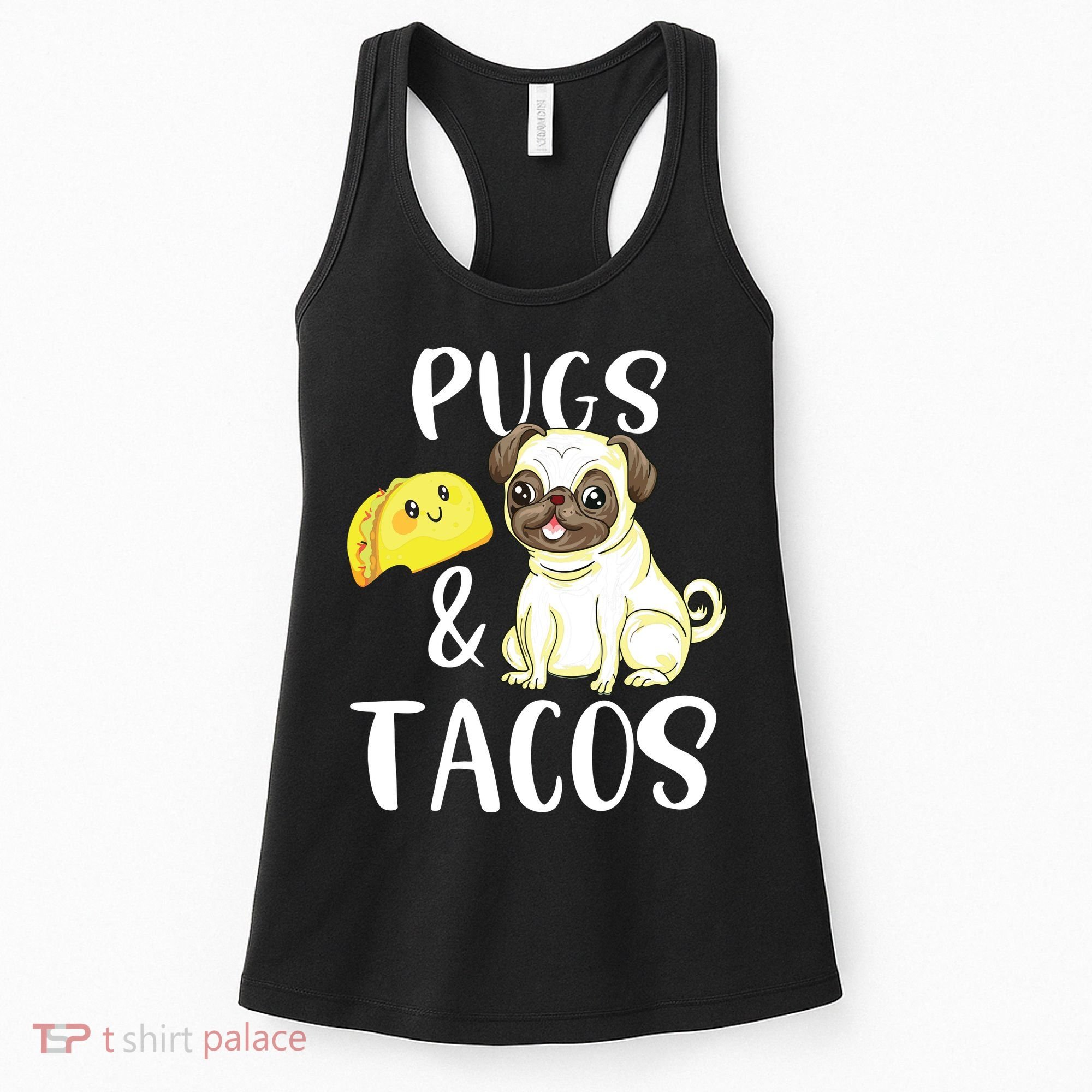 Pugs And Tacos Funny Pug And Tacos Gift Funny Dog Lover Women's Tank Top