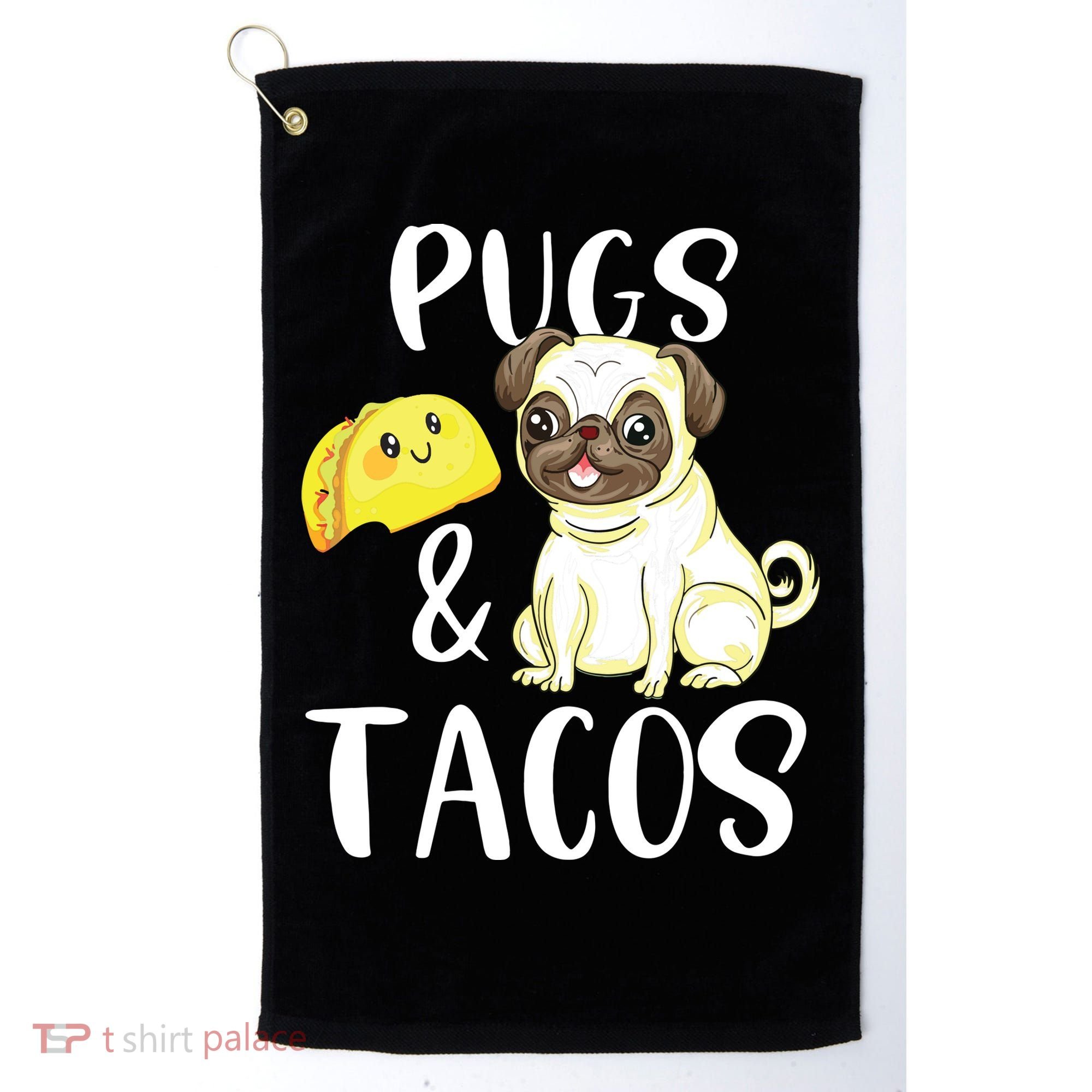 Pugs And Tacos Funny Pug And Tacos Gift Funny Dog Lover Golf Towel