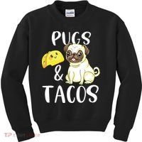 Pugs And Tacos Funny Pug And Tacos Gift Funny Dog Lover Kids Sweatshirt thumb 0