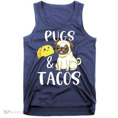 Pugs And Tacos Funny Pug And Tacos Gift Funny Dog Lover Tank Top