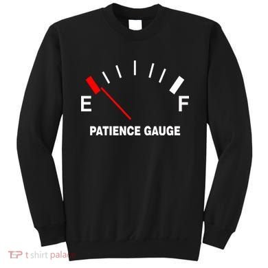Patience Gauge Nearly Empty Sweatshirt