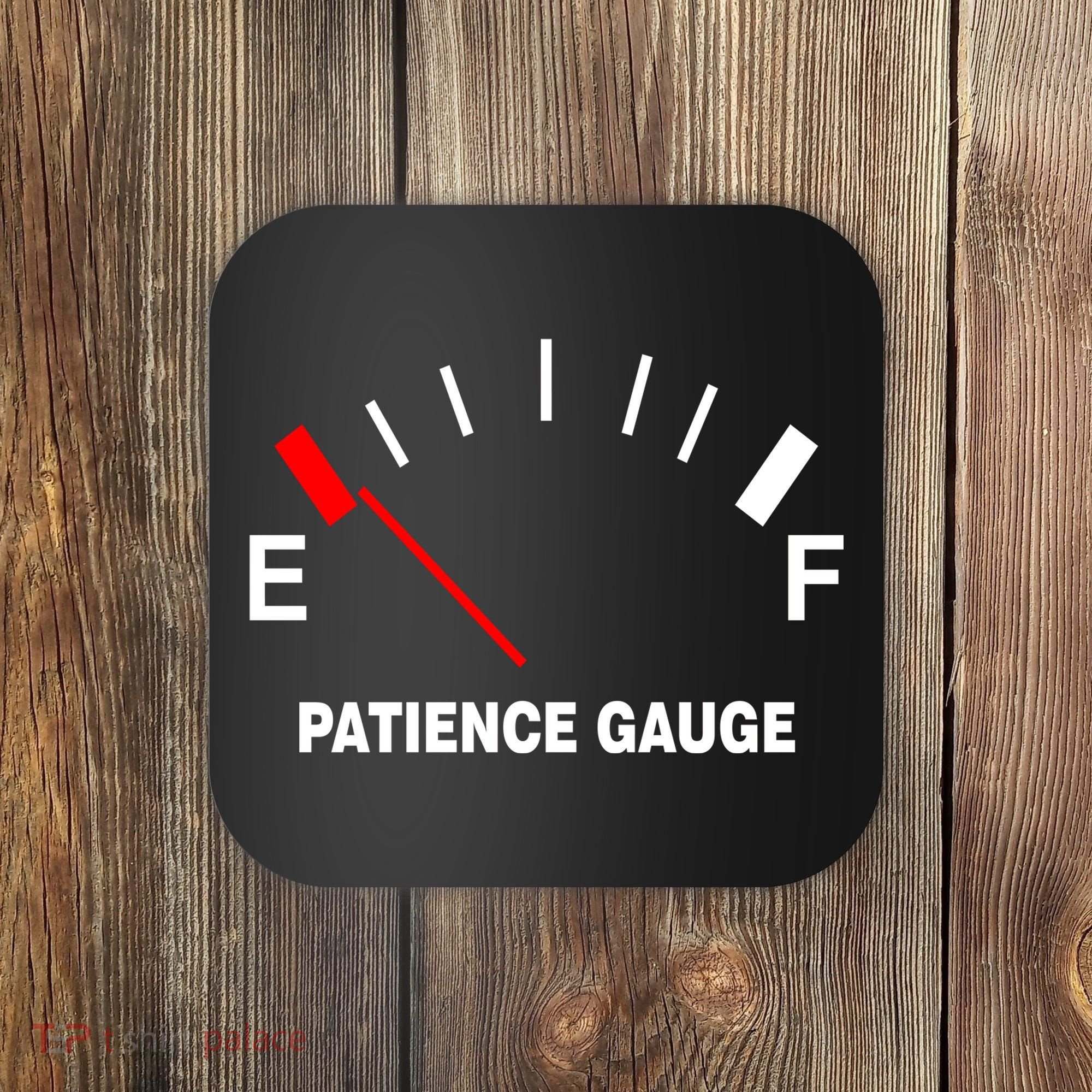 Patience Gauge Nearly Empty Coaster