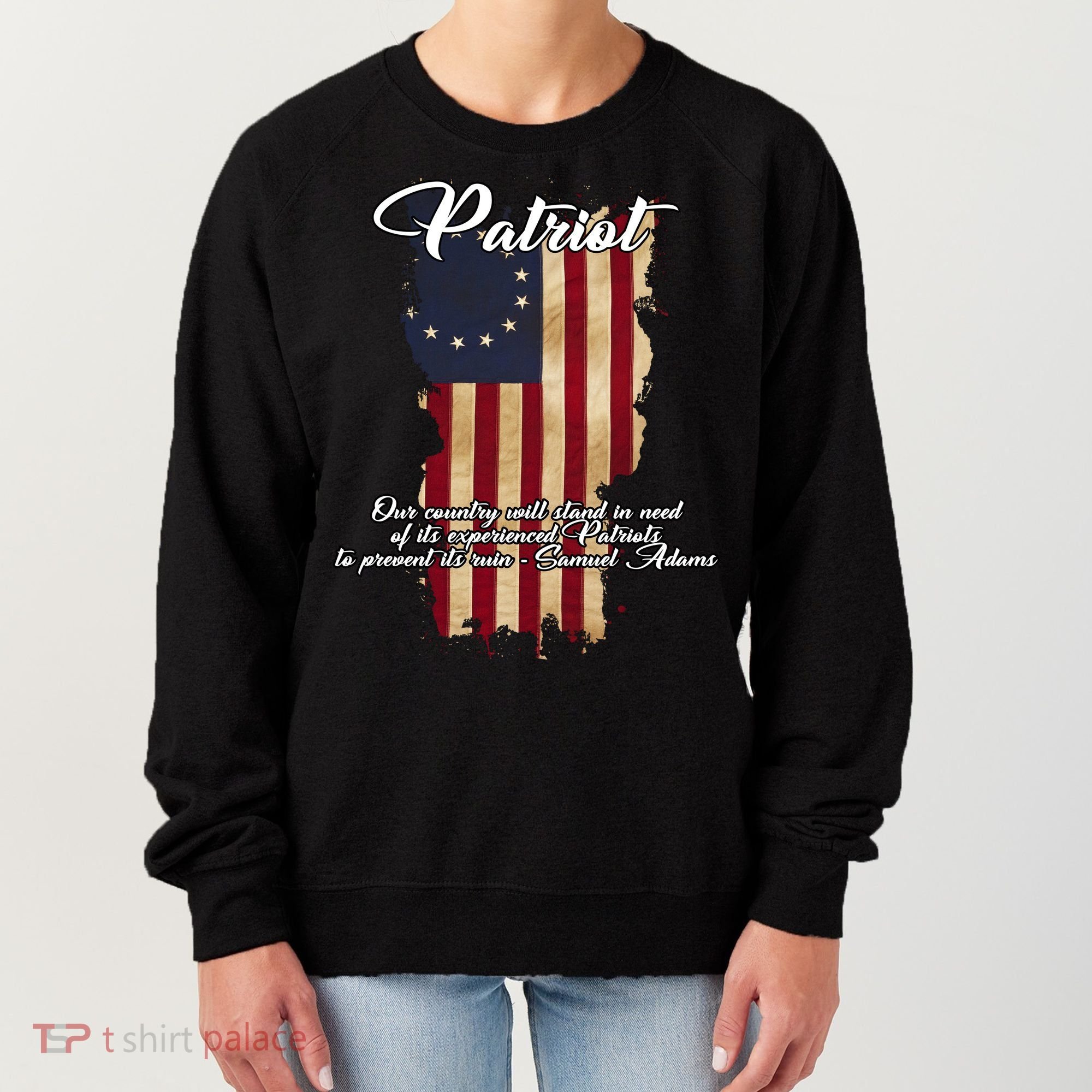 Patriot Founding Fathers Quote Betsy Ross Flag Women's Sweatshirt