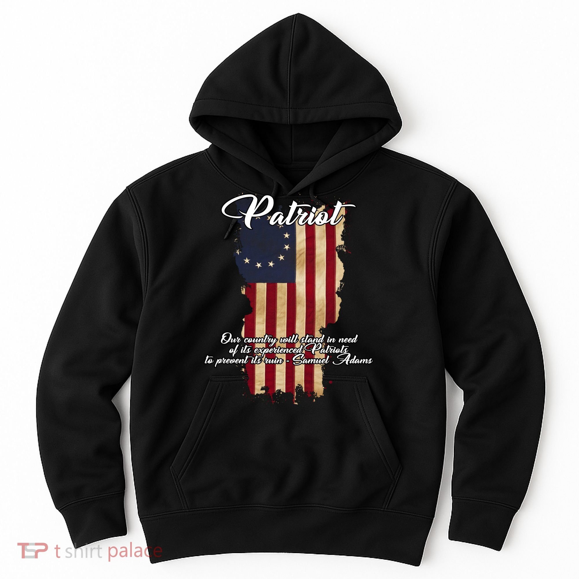 Patriot Founding Fathers Quote Betsy Ross Flag Hoodie
