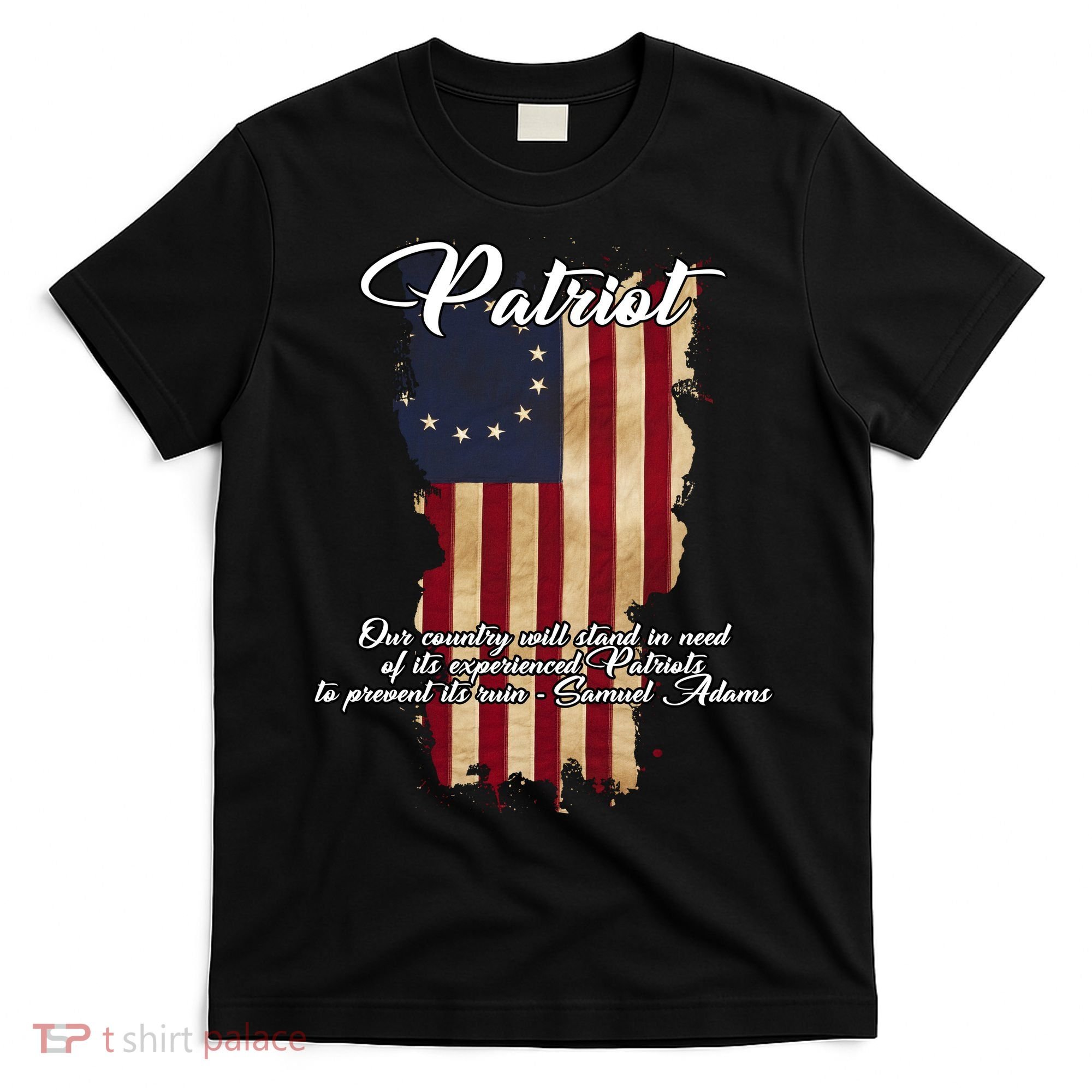 Patriot Founding Fathers Quote Betsy Ross Flag T-Shirt