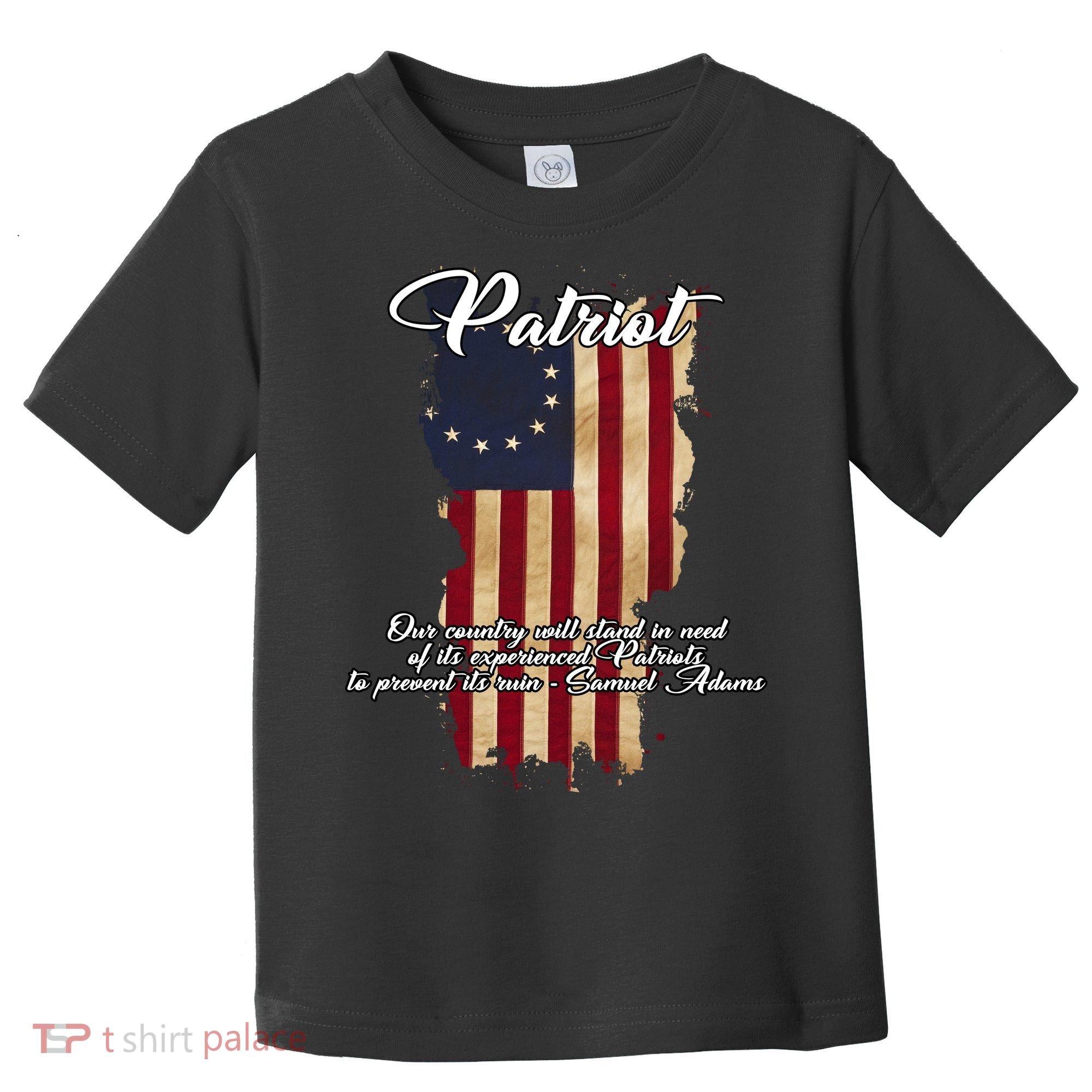 Patriot Founding Fathers Quote Betsy Ross Flag Toddler T-Shirt