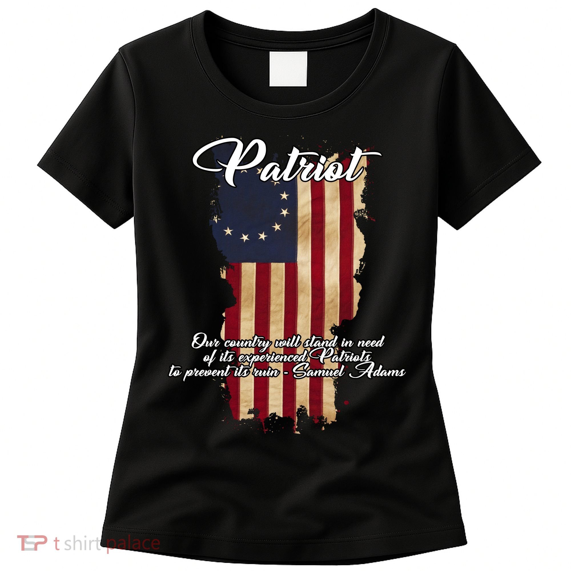 Patriot Founding Fathers Quote Betsy Ross Flag Women's T-Shirt