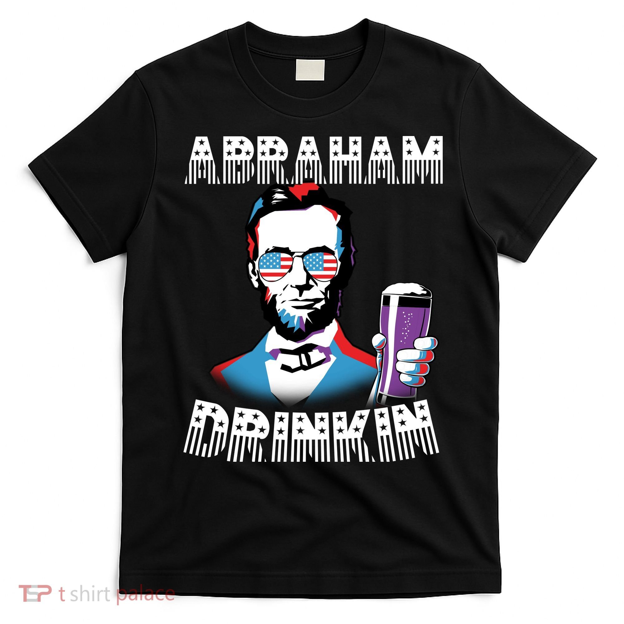 Patriotic Abraham Lincoln Drinkin T-Shirt