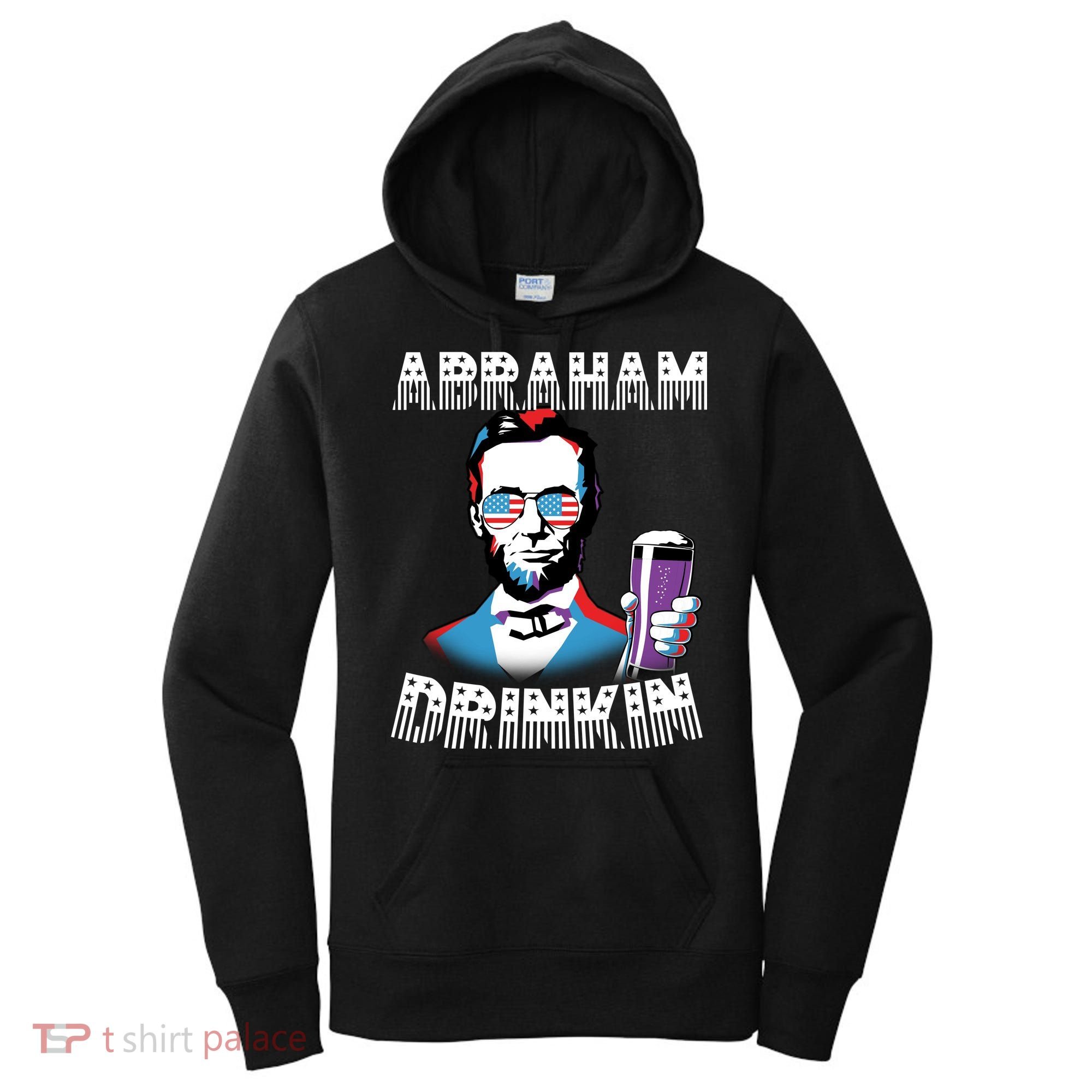 Patriotic Abraham Lincoln Drinkin Women's Hoodie