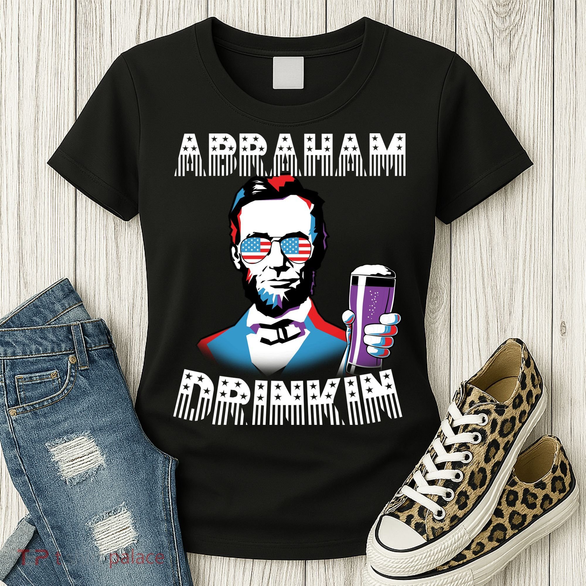 Patriotic Abraham Lincoln Drinkin Women's T-Shirt