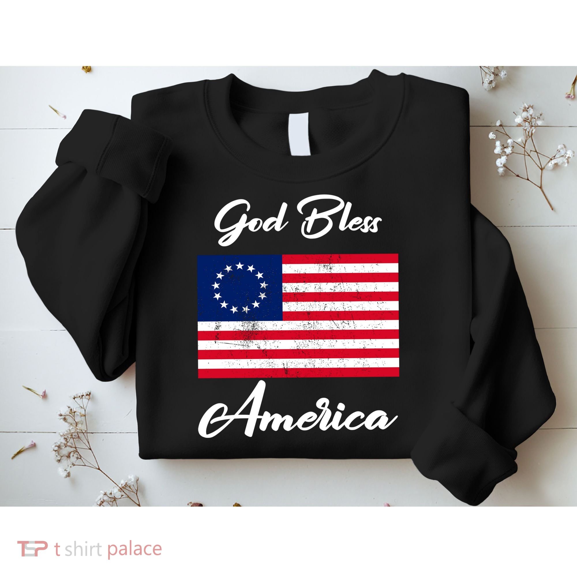 Patriotic Betsy Ross Flag God Bless America Sweatshirt