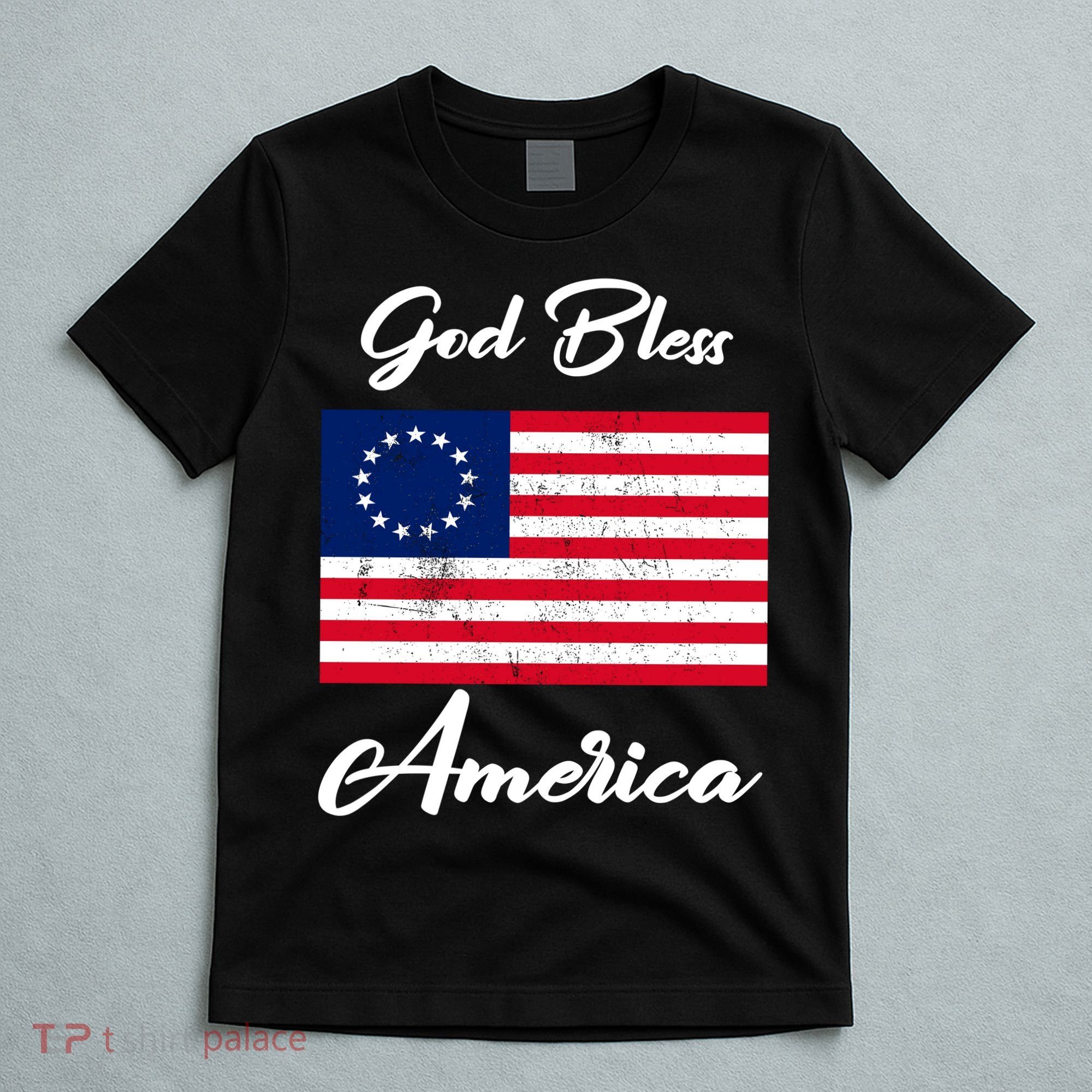 Patriotic Betsy Ross Flag God Bless America T-Shirt