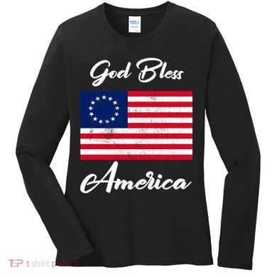 Patriotic Betsy Ross Flag God Bless America Women's Long Sleeve Shirt