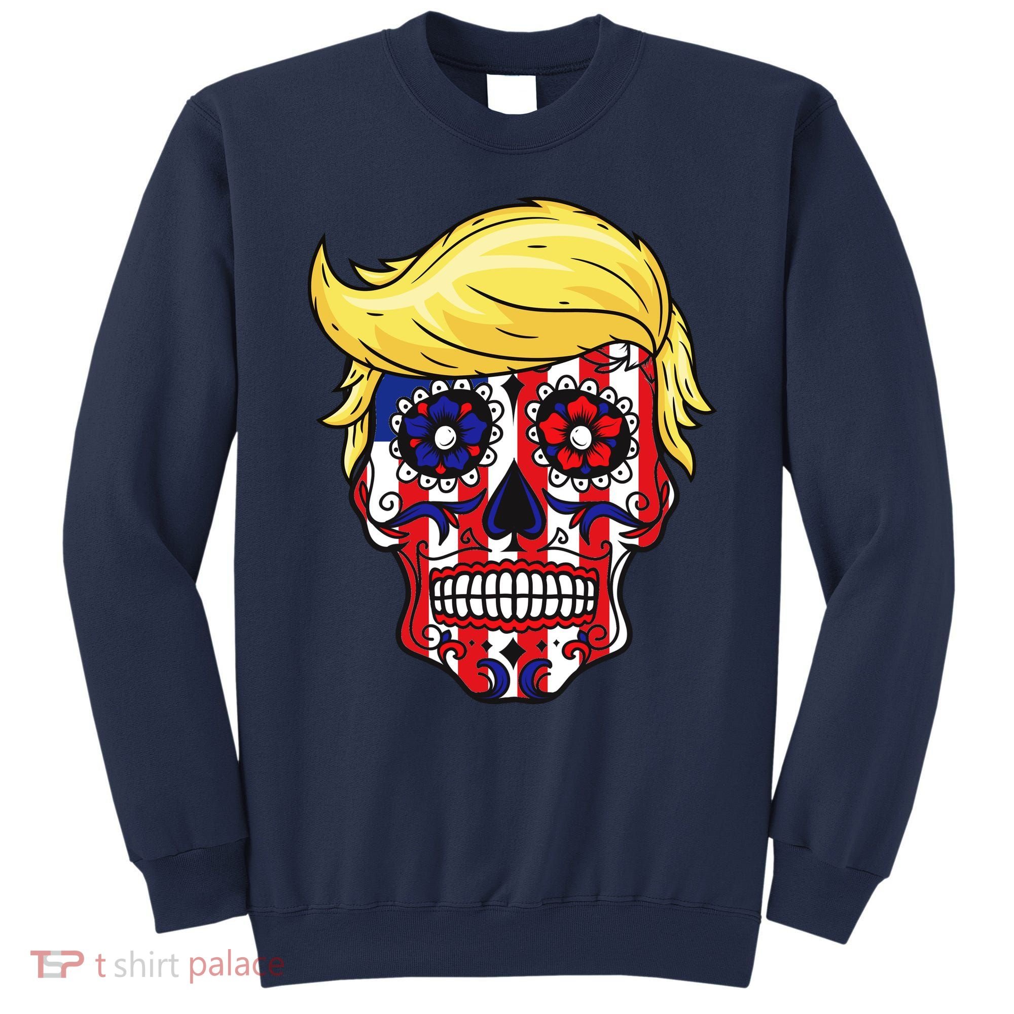 Patriotic Donald Trump Sugar Skull Sweatshirt