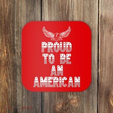 Patriotic Eagle Proud To Be An American Coaster