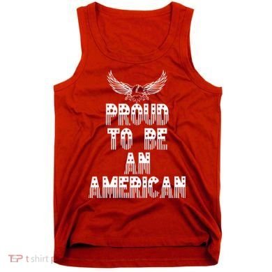 Patriotic Eagle Proud To Be An American Tank Top