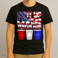 Patriotic Shut Up Liver You're Fine USA  T-Shirt thumb 3