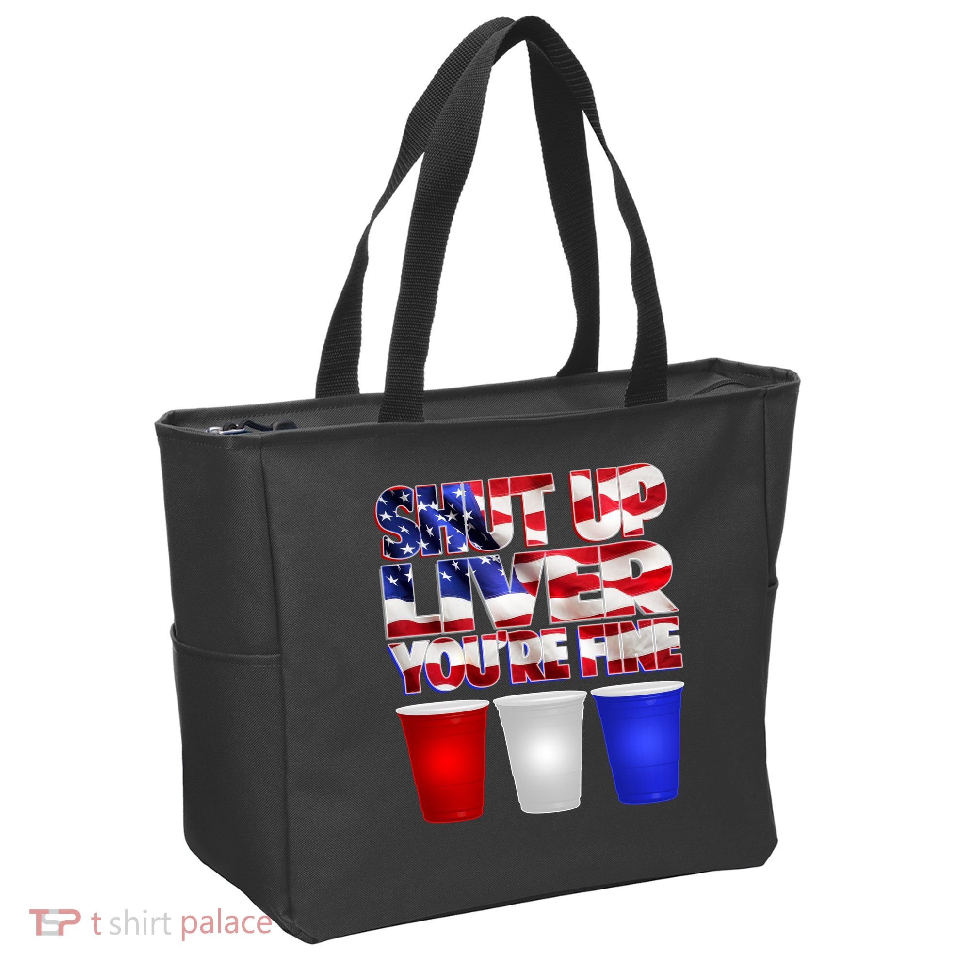 Patriotic Shut Up Liver You're Fine USA  Tote Bag