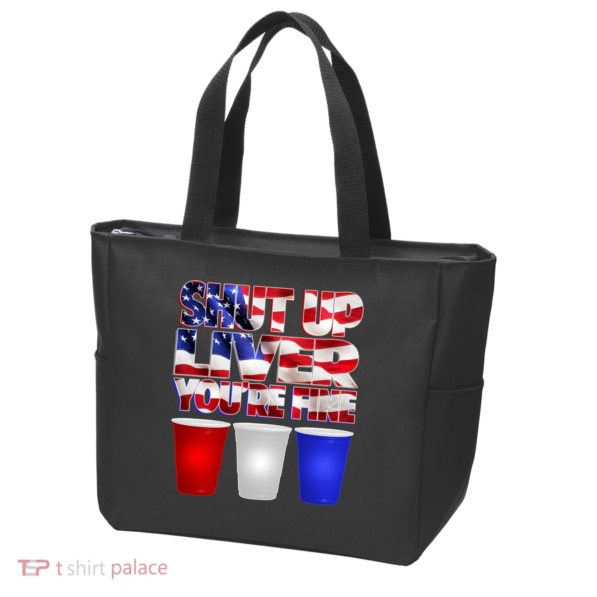Patriotic Shut Up Liver You're Fine USA  Tote Bag