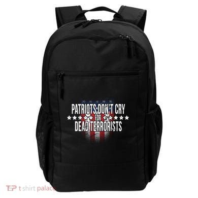 Patriots Don't Cry For Dead Terrorists Backpack