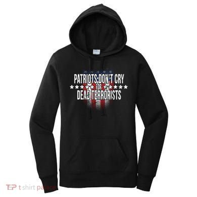 Patriots Don't Cry For Dead Terrorists Women's Hoodie