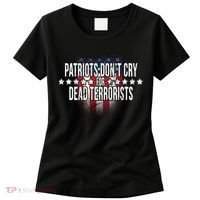 Patriots Don't Cry For Dead Terrorists Women's T-Shirt thumb 0