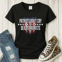 Patriots Don't Cry For Dead Terrorists Women's T-Shirt thumb 3