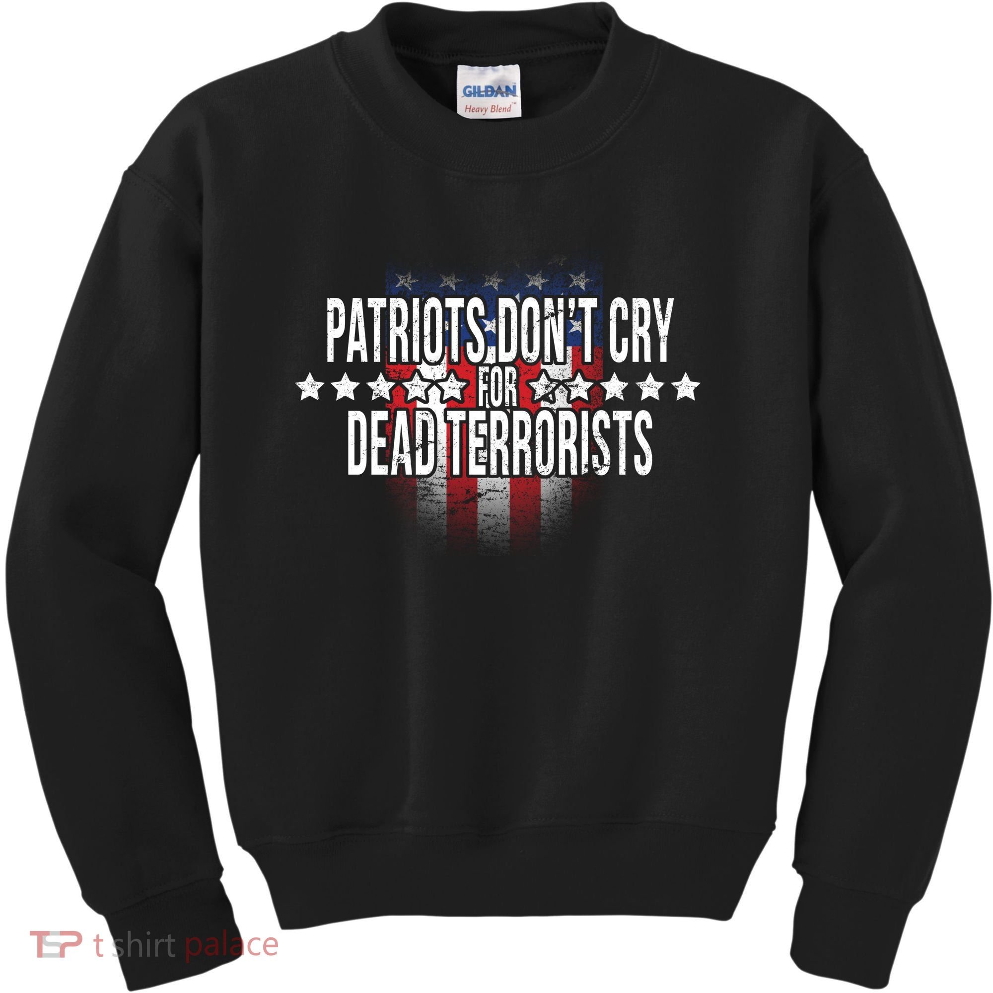 Patriots Don't Cry For Dead Terrorists Kids Sweatshirt