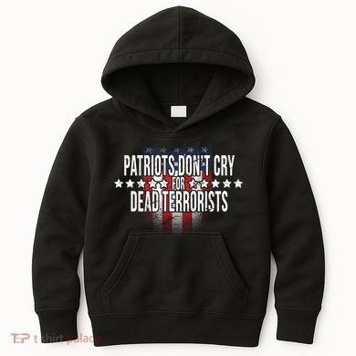 Patriots Don't Cry For Dead Terrorists Kids Hoodie