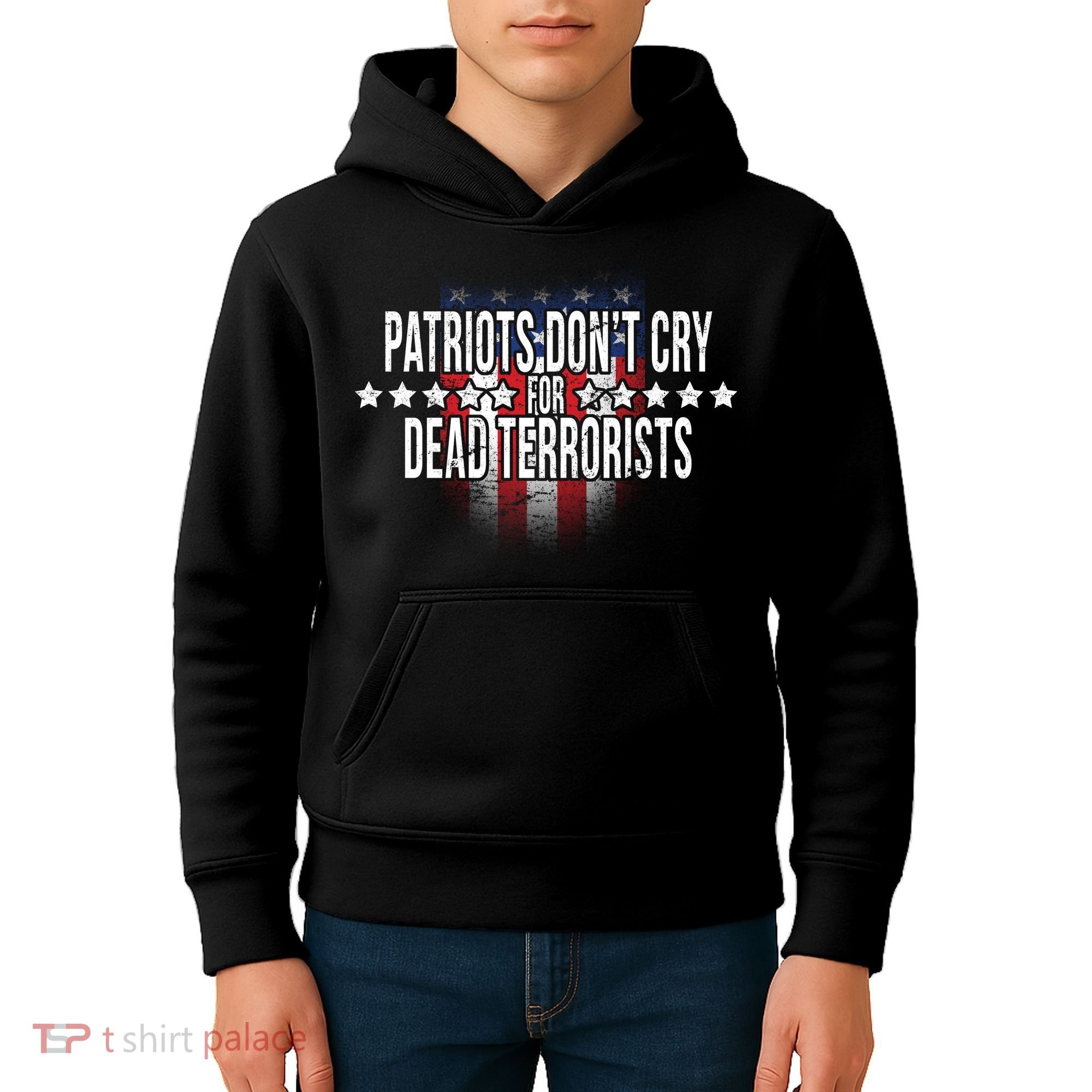 Patriots Don't Cry For Dead Terrorists Kids Hoodie