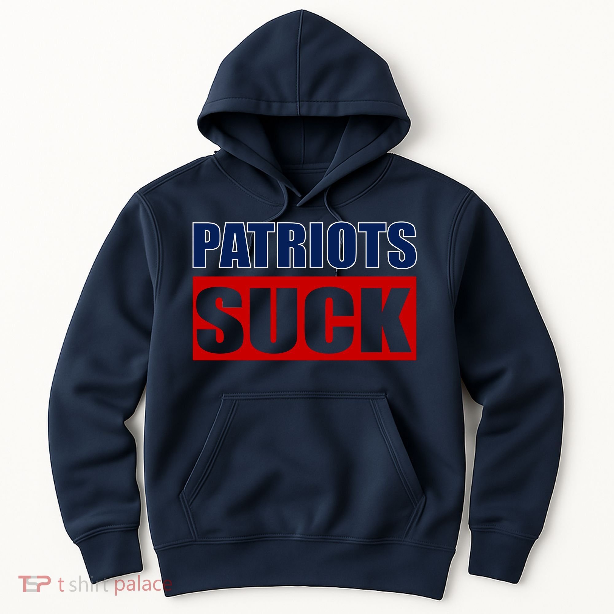 Patriots Suck - I Hate Patriots Hoodie