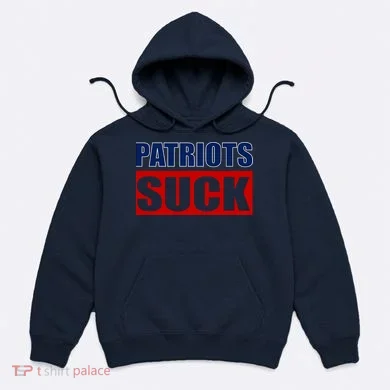 Patriots Suck - I Hate Patriots Hoodie