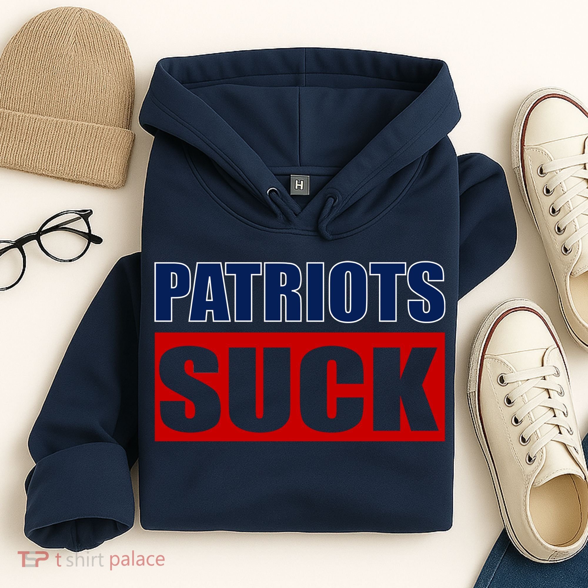 Patriots Suck - I Hate Patriots Hoodie
