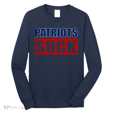 Patriots Suck - I Hate Patriots Long Sleeve Shirt