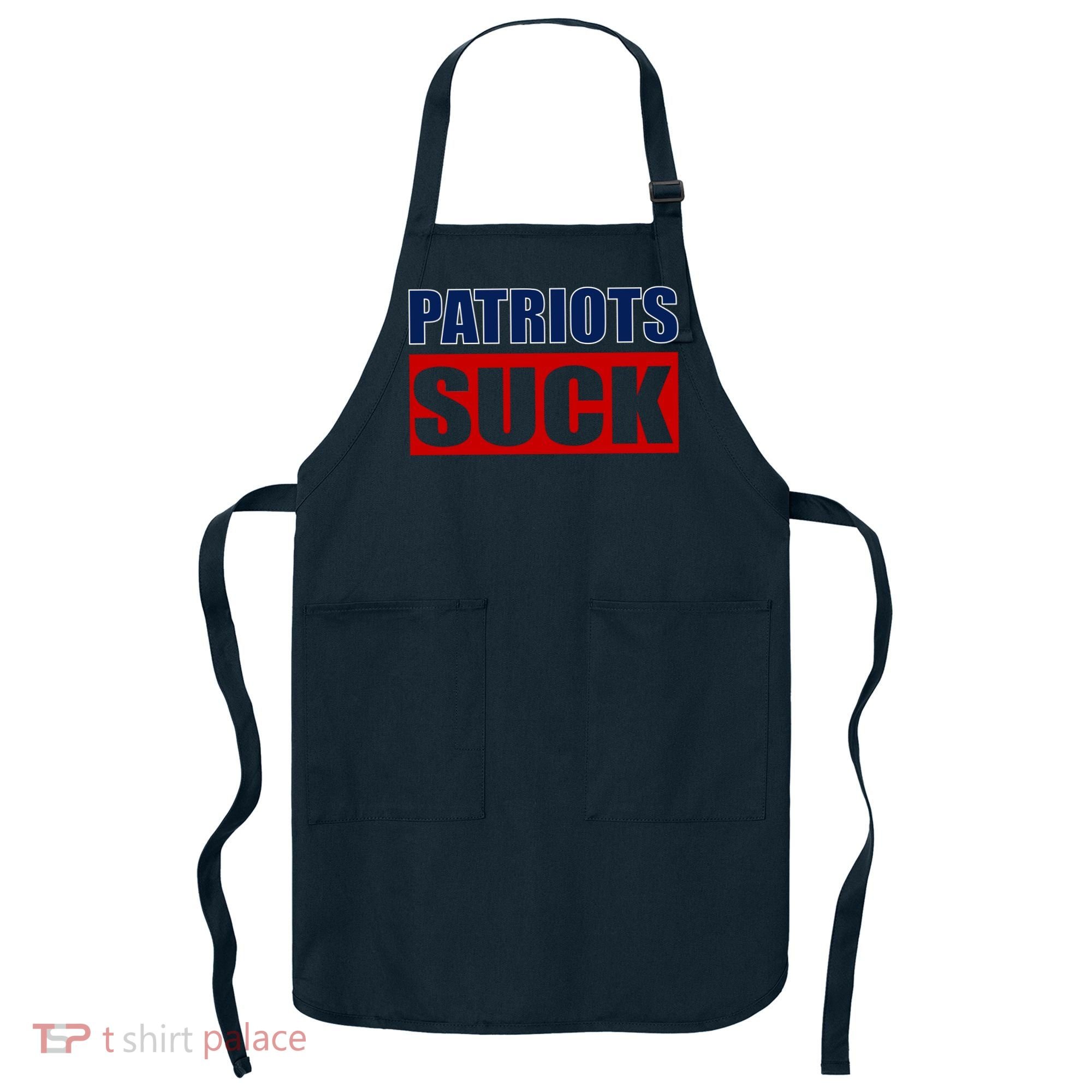 Patriots Suck - I Hate Patriots Apron