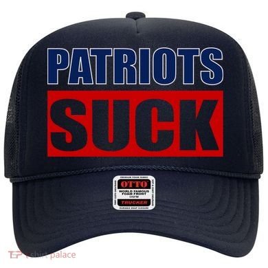 Patriots Suck - I Hate Patriots Hat
