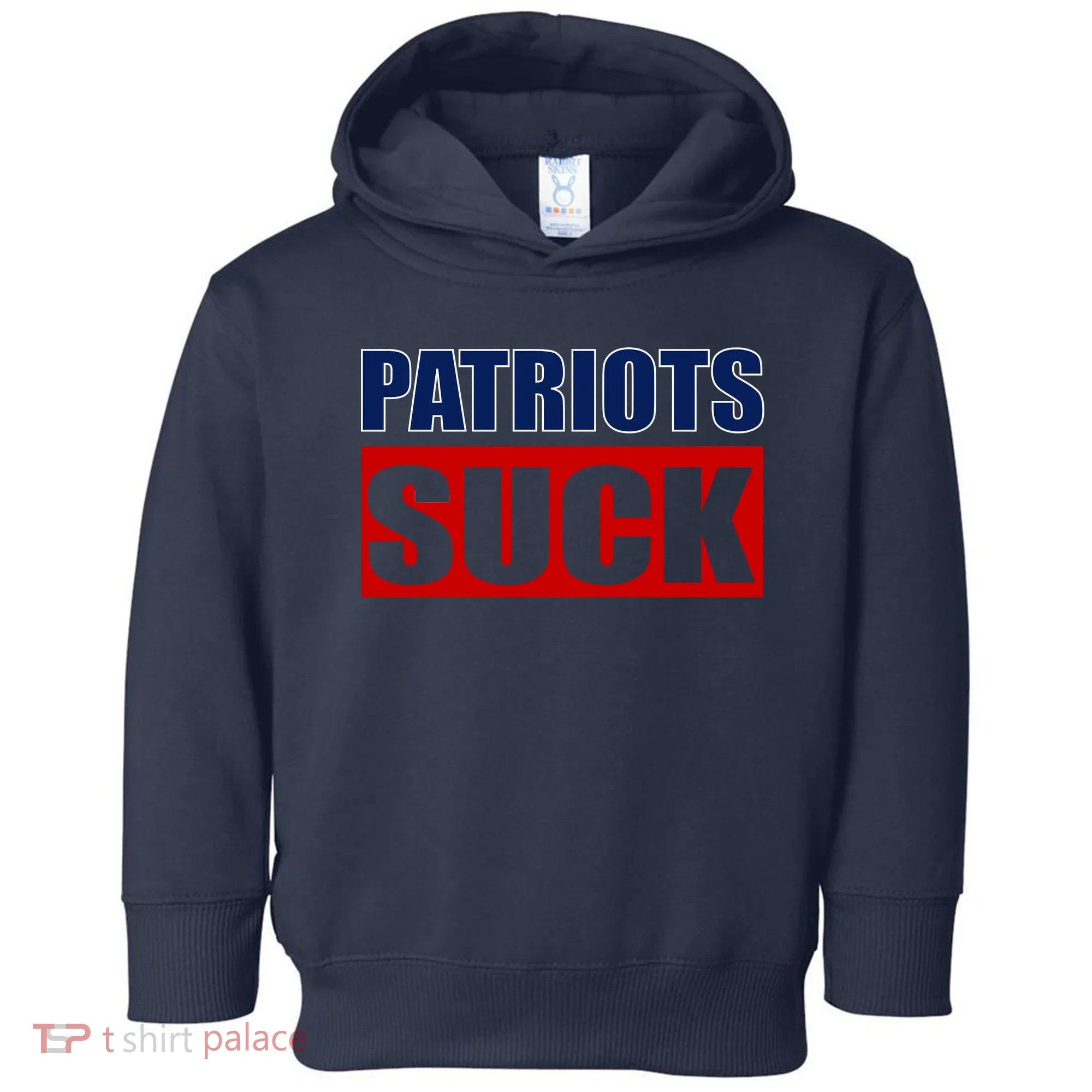 Patriots Suck - I Hate Patriots Toddler Hoodie