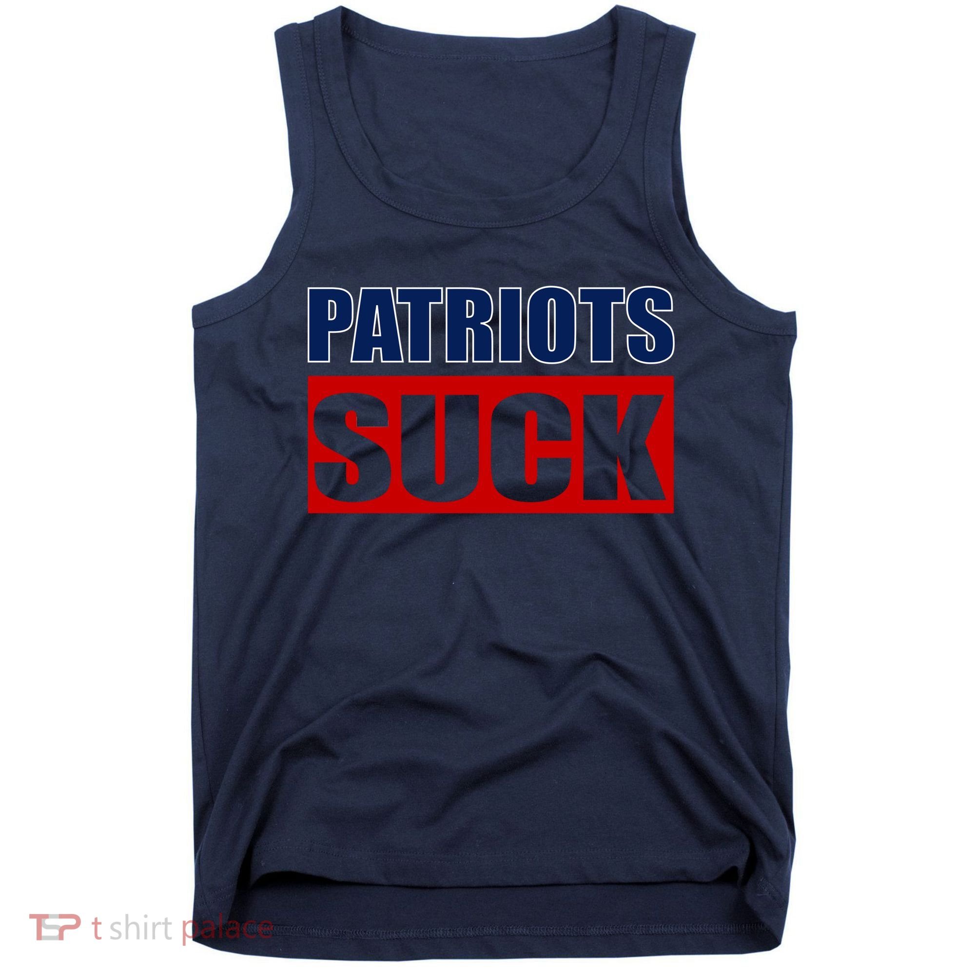 Patriots Suck - I Hate Patriots Tank Top