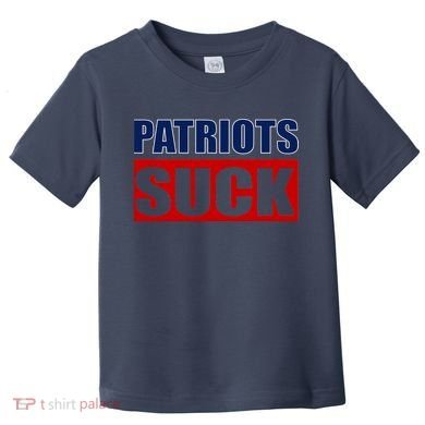 Patriots Suck - I Hate Patriots Toddler T-Shirt