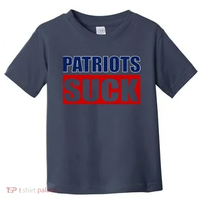 Patriots Suck - I Hate Patriots Toddler T-Shirt