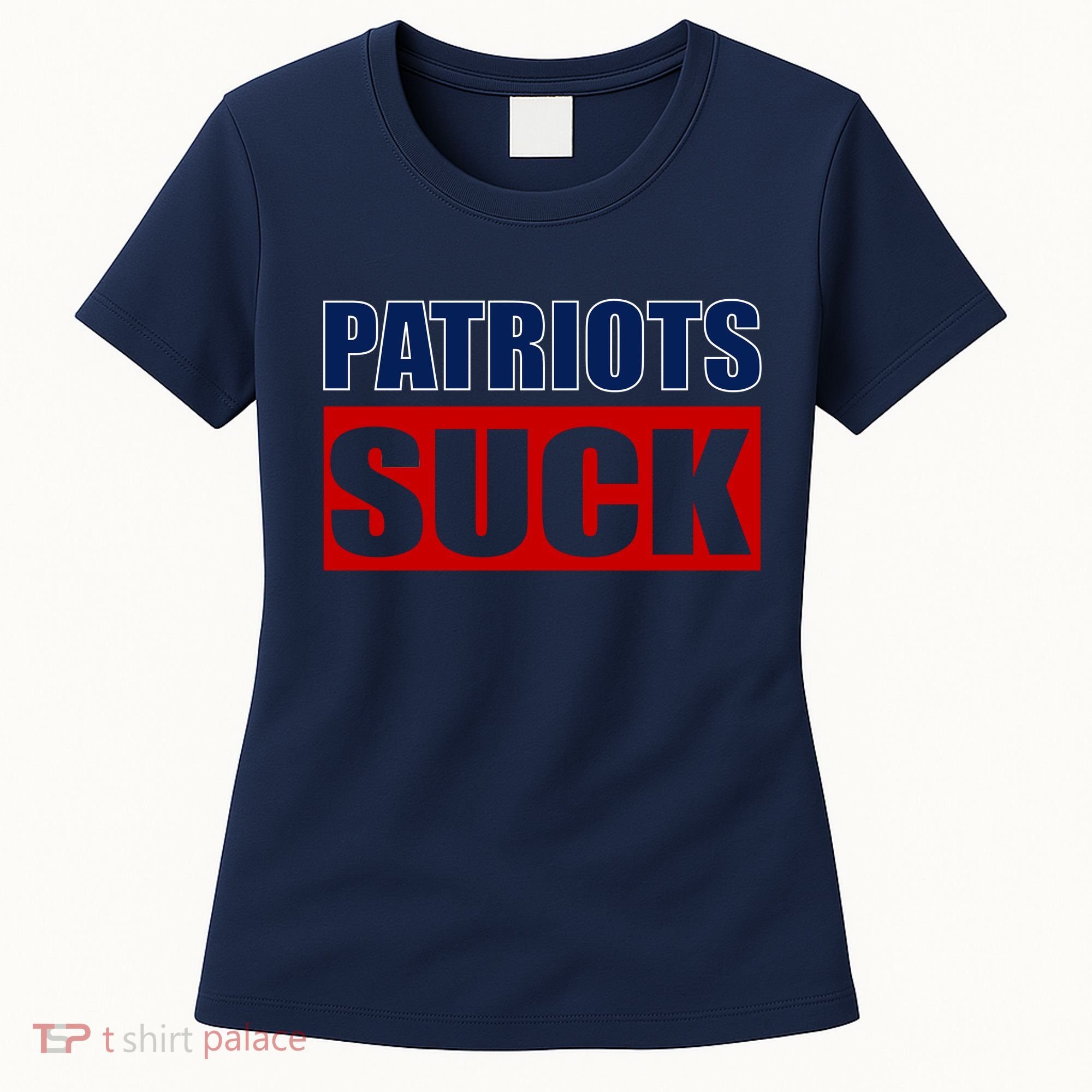 Patriots Suck - I Hate Patriots Women's T-Shirt
