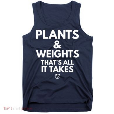 Plants And Weights Thats All It Takes Vegan Gift Tank Top